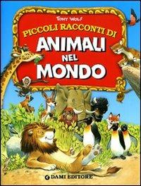 Piccoli racconti di animali nel mondo - Pierangela Fiorani - copertina