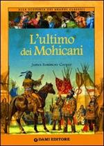 L' ultimo dei mohicani. Ediz. illustrata