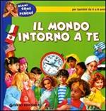 Il mondo intorno a te. Ediz. illustrata