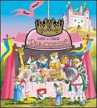 Le principesse. Ediz. illustrata - Anna Casalis,Tony Wolf - copertina