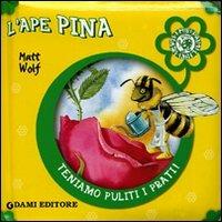 L' ape Pina. Ediz. illustrata - Anna Casalis,Matt Wolf - copertina