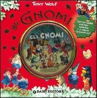 Gli gnomi. Ediz. illustrata. Con DVD - Sara Reggiani,Tony Wolf - 3