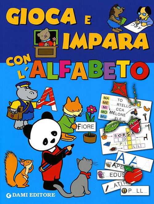Gioca e impara con l'alfabeto. Ediz. illustrata - Silvia D'Achille - copertina