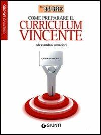 Come preparare il curriculum vincente - Alessandro Amadori - copertina