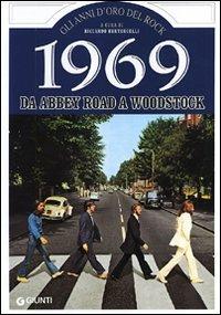 1969. Storia di un favoloso anno rock da Abbey Road a Woodstock - copertina