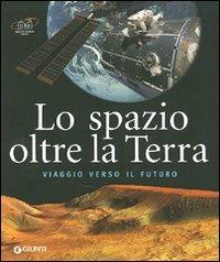Lo spazio oltre la Terra - Marcello Spagnulo,Ettore Perozzi - copertina