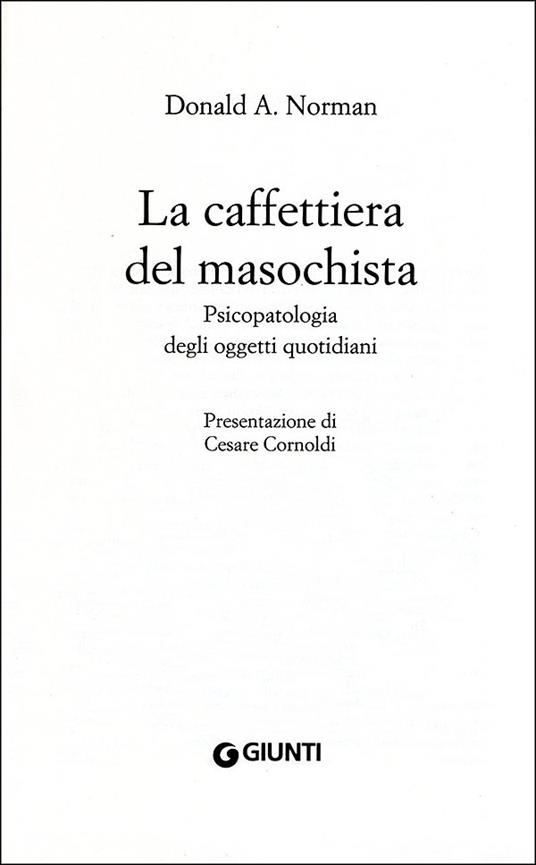 La caffettiera del masochista. Psicopatologia degli oggetti quotidiani - Donald A. Norman - 2