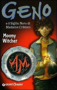 Geno e il sigillo nero di Madame Crikken - Moony Witcher - copertina