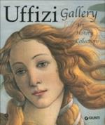 Uffizi gallery. Art, history, collections. Ediz. illustrata