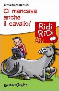 Ci mancava anche il cavallo! - Christian Bieniek - copertina