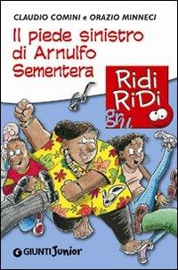Il piede sinistro di Arnulfo Sementera - Claudio Comini,Orazio Minneci - copertina