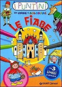 Le fiabe. I puntini da unire e colorare. Ediz. illustrata - Micaela Vissani - copertina