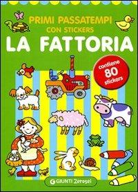 Primi passatempi. La fattoria. Con adesivi. Ediz. illustrata - Argentina Giorgetti,Irene Mazza - 2