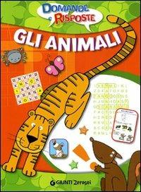 Gli animali. Domande e risposte. Ediz. illustrata - copertina