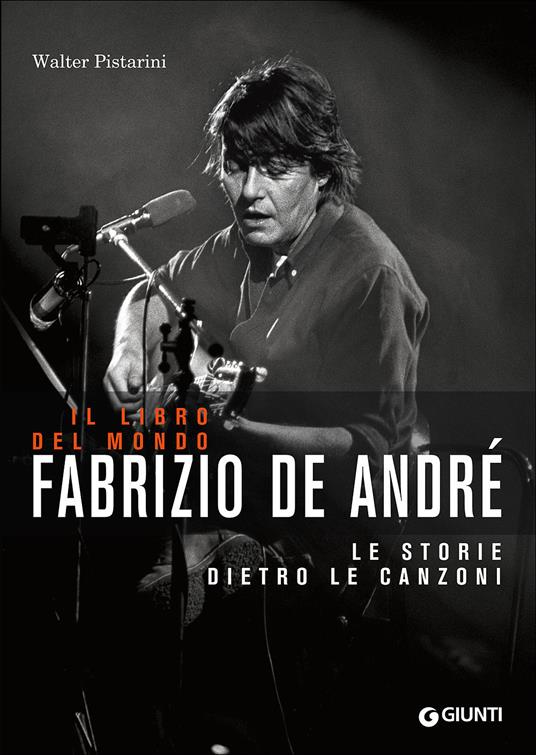 Fabrizio De André. Il libro del mondo. Le storie dietro le canzoni - Walter Pistarini - copertina