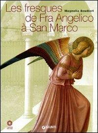 Les fresques de Fra Angelico à San Marco. Ediz. illustrata - Magnolia Scudieri - copertina