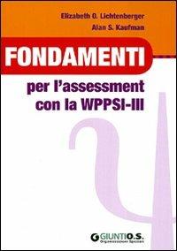 Fondamenti per l'assessment con la WPPSI-III - Elisabeth O. Lichtenberger,Alan S. Kaufman - copertina
