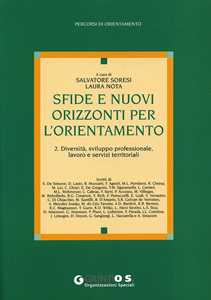 Sfide e nuovi orizzonti per l'orientamento. Vol. 2: Diversità, sviluppo professionale, lavoro e servizi territoriali