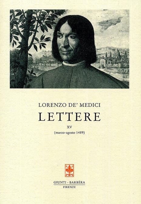 Lettere. Vol. 15: Marzo-agosto 1489 - Lorenzo de'Medici - copertina