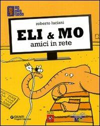 Eli & Mo. Amici in rete - Roberto Luciani - copertina