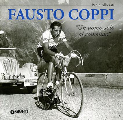Fausto Coppi. «Un uomo solo al comando» - Paolo Alberati - copertina