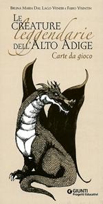 Le creature leggendarie dell'Alto Adige. Ediz. illustrata