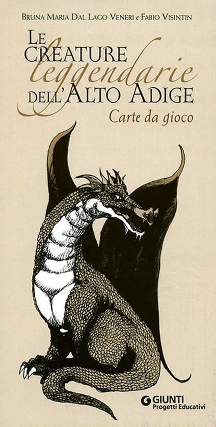 Le creature leggendarie dell'Alto Adige. Ediz. illustrata - Bruna M. Dal Lago Veneri,Fabio Visintin - copertina