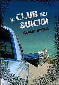 Il club dei suicidi. Crash into me - Albert Borris - copertina