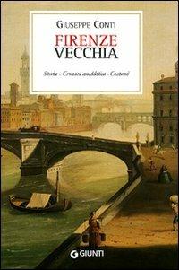 Firenze vecchia (rist. anast. Firenze, 1899) - Giuseppe Conti - 3