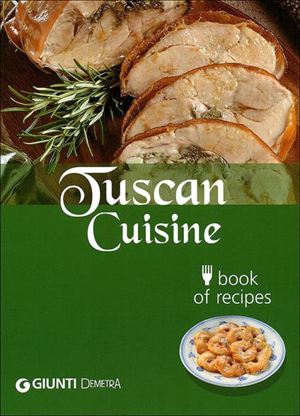 Tuscan cuisine. Book of recipes - Guido Pedrittoni - copertina