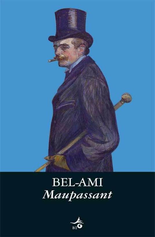 Bel-Ami - Guy de Maupassant,Gabriella Collina Pesca - ebook