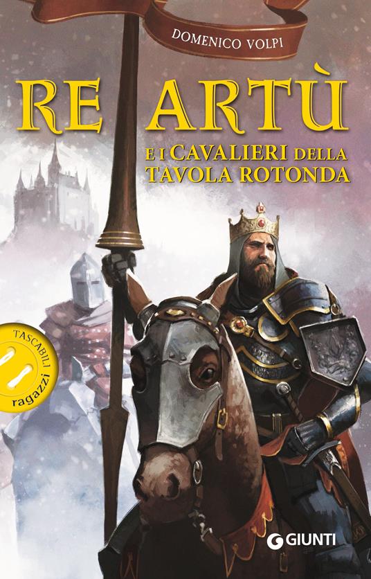 Re Artù e i cavalieri della Tavola rotonda - Domenico Volpi,S. Baraldi - ebook