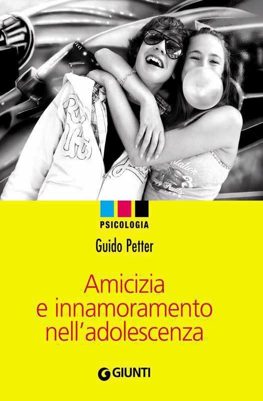 Amicizia e innamoramento nell'adolescenza - Guido Petter - ebook