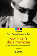 Vizi e virtù della memoria. La memoria nella vita di tutti i giorni