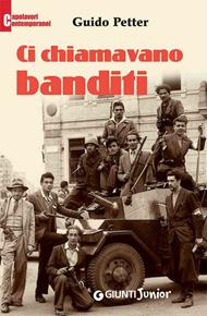 Ci chiamavano banditi