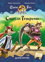 Cuori in tempesta. Capitan Fox. Con adesivi. Ediz. illustrata