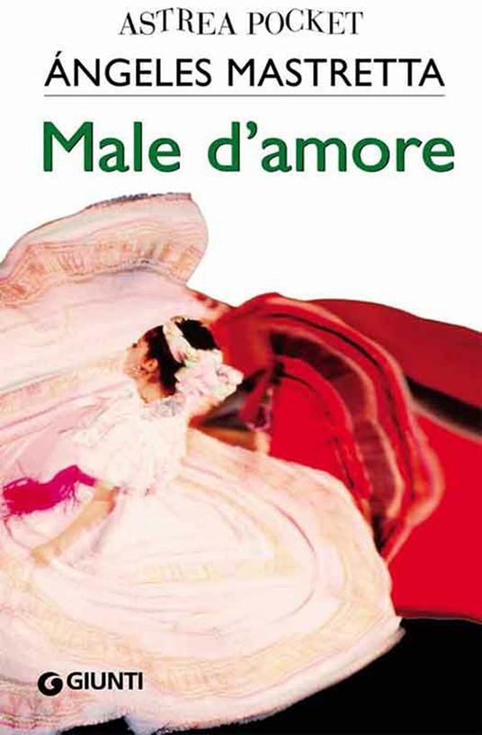 Male d'amore - Ángeles Mastretta,Silvia Meucci - ebook