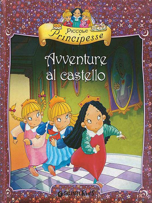 Piccole principesse. Avventure al castello - Bianca Belardinelli - ebook