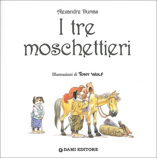 I tre moschettieri - Alexandre Dumas,Tony Wolf,Clementina Coppini - ebook - 2