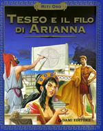 Teseo e il filo di Arianna. Ediz. illustrata