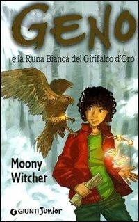 Geno e la Runa bianca del Girifalco d'oro - Moony Witcher - copertina