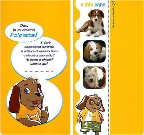 Il mio cane. Il carattere. L'alimentazione. Le cure. Con stickers - Bruno Tenerezza - 4