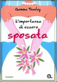 L' importanza di essere sposata - Gemma Townley - copertina