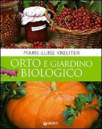 Orto e giardino biologico - Marie-Luise Kreuter - copertina
