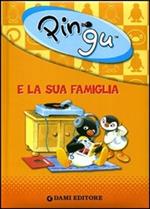 Pingu e la sua famiglia. Ediz. illustrata