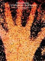 L' evoluzione dell'uomo. I nostri antenati dalle origini a oggi