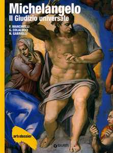 Michelangelo. Il giudizio universale. Ediz. illustrata