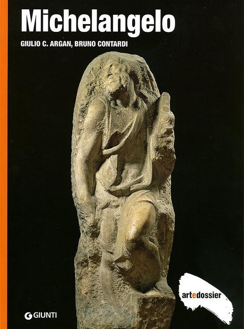 Michelangelo. Ediz. illustrata - Giulio C. Argan,Bruno Contardi - copertina