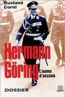 Hermann Göring. L'uomo d'acciaio