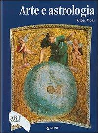 Arte e astrologia. Ediz. illustrata - Gioia Mori - copertina
